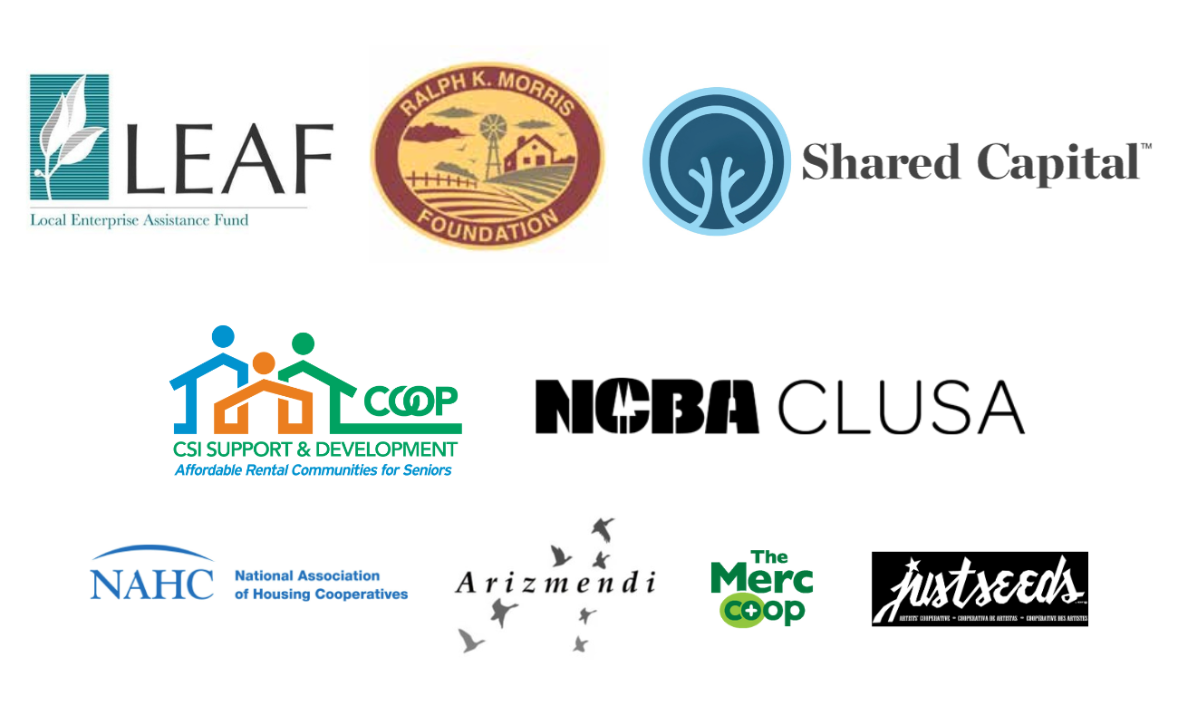 Sponsors: Local Enterprise Assistance Fund, Ralph K Morris Foundation, Shared Capital, CSI Support & Development, NCBA CLUSA, National Association of Housing Cooperatives, Arizmendi Association of Cooperatives, The MERC Coop, Justseeds Artists Cooperative