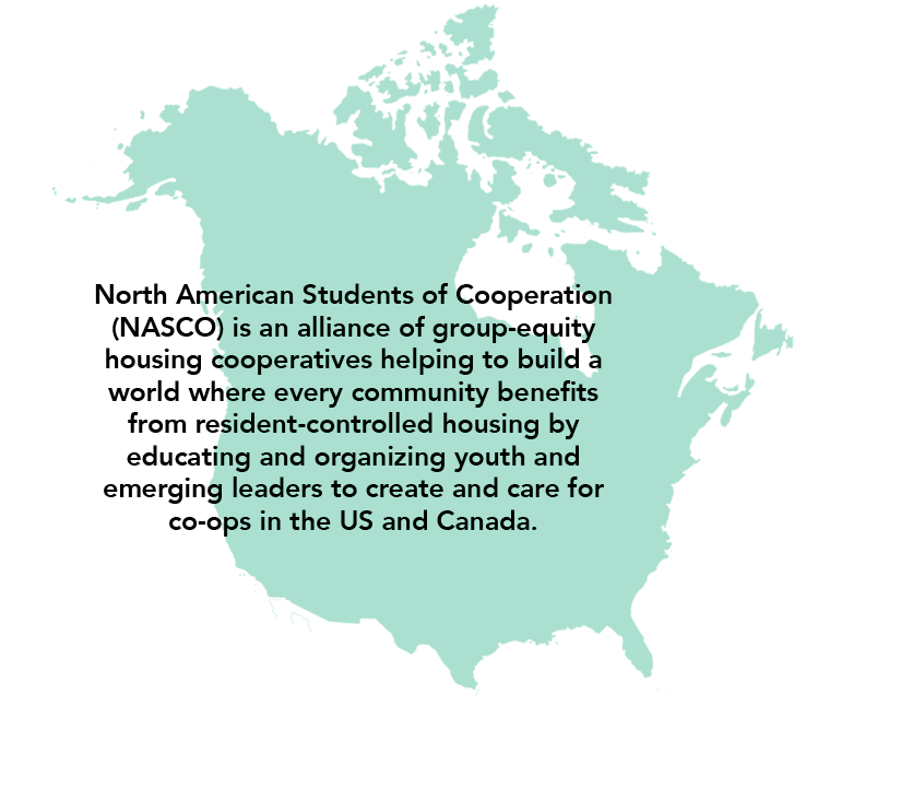 NASCO is an alliance of group equity housing cooperatives helping to build a world where every community can benefit from resident-controlled housing by educating youth and emerging leaders to create and care for co-ops